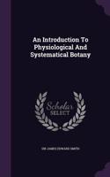 Introduction To Physiological And Systematical Botany