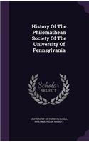 History Of The Philomathean Society Of The University Of Pennsylvania