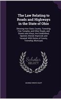 The Law Relating to Roads and Highways in the State of Ohio