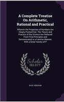 A Complete Treatise On Arithmetic, Rational and Practical