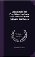 Der Einfluss Des Feuchtigkeitsgehaltes Des Bodens Auf Die Keimung Der Samen