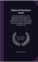 Digest of Insurance Cases: Embracing the Decisions of the Supreme and Circuit Courts of the United States, for the Supreme and Appellate Courts of the Various States and Forei