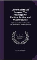 Law Students and Lawyers, The Philosophy of Political Parties, and Other Subjects