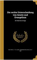 rechte Unterscheidung von Gesetz und Evangelium: 39 Abendvorträge