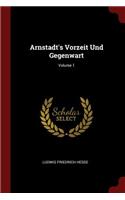 Arnstadt's Vorzeit Und Gegenwart; Volume 1