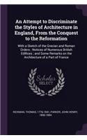 An Attempt to Discriminate the Styles of Architecture in England, From the Conquest to the Reformation