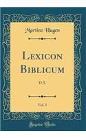 Lexicon Biblicum, Vol. 2: D-L (Classic Reprint)