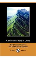Camps and Trails in China: A Narrative of Exploration, Adventure, and Sport in Little-Known China (Dodo Press)(English)