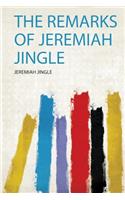 The Remarks of Jeremiah Jingle