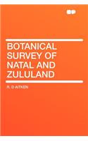 Botanical Survey of Natal and Zululand