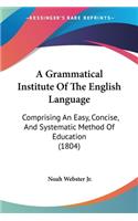A Grammatical Institute Of The English Language