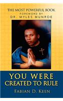 You Were Created to Rule
