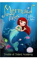 Trouble at Trident Academy: Volume 1(1 Mermaid Tales)