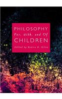 Philosophy For, With, and of Children