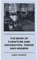 Book Of Furniture And Decoration - Period And Modern