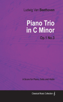 Ludwig Van Beethoven - Piano Trio in C minor - Op. 1/No. 3 - A Score for Piano, Cello and Violin