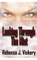 Looking Through the Mist: (English)