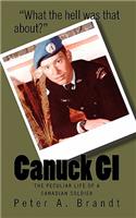 Canuck GI: The Peculiar Life of a Canadian Soldier(English)