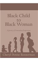 Black Child to Black Woman