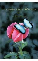 Freedom from Within: A Gift of Love