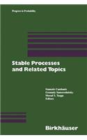 Stable Processes and Related Topics: A Selection of Papers from the Mathematical Sciences Institute Workshop, January 9–13, 1990(25 Progress in Probability)