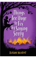 Things Too Huge to Fix by Saying Sorry