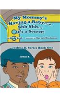 My Mommy's Having a Baby..... Sh Sh. It's a Secret!