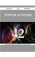 Power Systems 42 Success Secrets - 42 Most Asked Questions on Power Systems - What You Need to Know