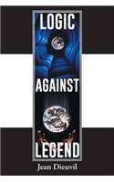 Logic Against Legend