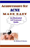 Acupressure for Acne Made Easy: An Illustrated Self Treatment Guide