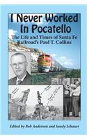 I Never Worked in Pocatello