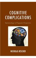 Cognitive Complications: Epistemology in Pragmatic Perspective(English)