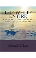 The White Entire: A love that transcends the time/space continuum(English)