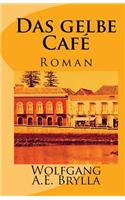 Das Gelbe Cafe: Roman