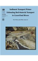 Sediment Transport Primer Estimating Bed-Materal Transport in Gravel-bed Rivers