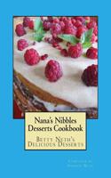 Nana's Nibbles Desserts Cookbook: (English)