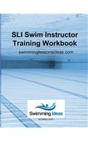 Sli Swim Instructor Training Workbook: Essential Skills for Swimming Lessons