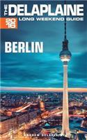 Berlin - The Delaplaine 2016 Long Weekend Guide: (English)
