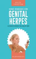 Home Remedies for Genital Herpes: Alternative Medicine for a Healthy Body: Alternative Medicine for a Healthy Body