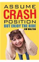 Assume Crash Position but Enjoy the Ride: The Diary of a Middle School Parent