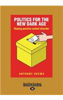 Politics for the New Dark Age