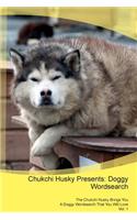 Chukchi Husky Presents: Doggy Wordsearch the Chukchi Husky Brings You a Doggy Wordsearch That You Will Love Vol. 1