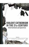 Violent Extremism in the 21st Century