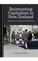 Reinventing Capitalism in New Zealand: History, Structure, Practice and Social Class