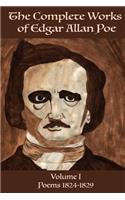 The Complete Works of Edgar Allen Poe Volume 1: Poems 1824-1829(1 The Complete Works of Edgar Allen Poe)
