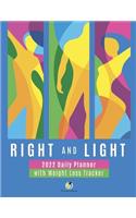 Right and Light: 2022 Daily Planner with Weight Loss Tracker