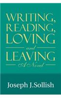 Writing, Reading, Loving & Leaving