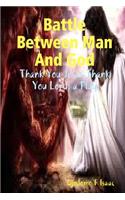 Battle Between Man And God