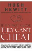 If It's Not Close, They Can't Cheat