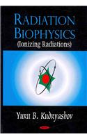 Radiation Biophysics (Ionizing Radiations)